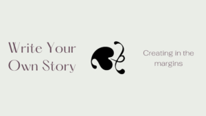logo comprised of a hedera, with "write your own story" on the left side, and "creating in the margins" on the right